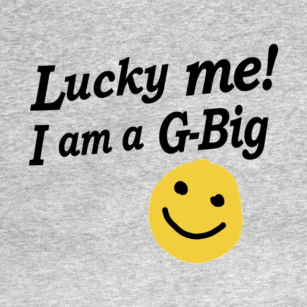 Lucky Me! I am a GBig, Little big reveal college sorority bid day by bigraydesigns